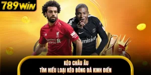 Kèo Châu Âu - Tìm Hiểu Loại Kèo Bóng Đá Kinh Điển