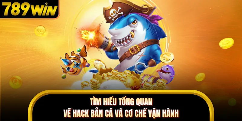 Tìm hiểu tổng quan về hack bắn cá và cơ chế vận hành