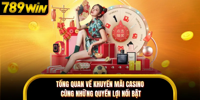 Tổng quan về khuyến mãi casino cùng những quyền lợi nổi bật